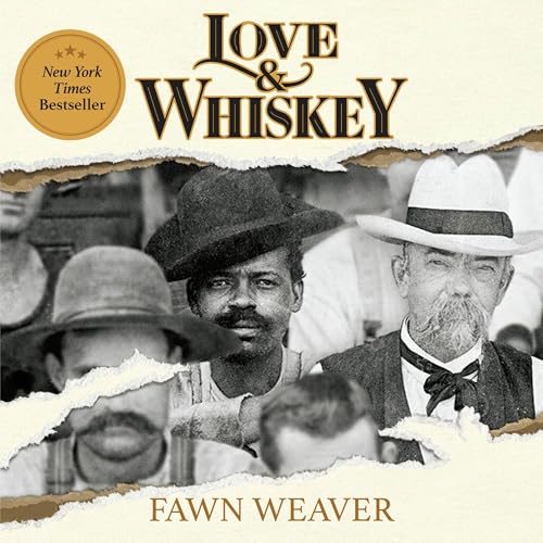 Love & Whiskey by Fawn Weaver