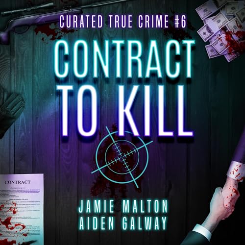Curated True Crime #6: Contract to Kill
