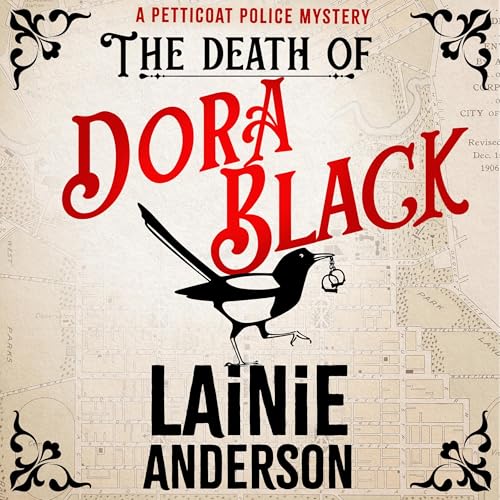 The Death of Dora Black: A Petticoat Police Mystery