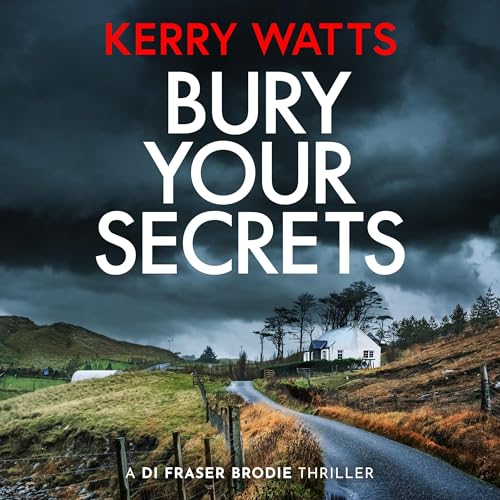 Bury Your Secrets by Kerry Watts