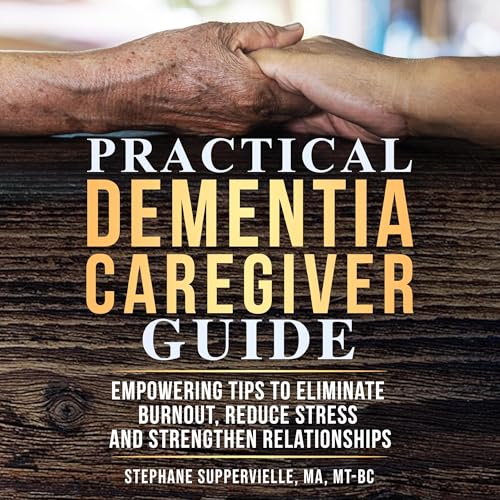 Practical Dementia Caregiver Guide