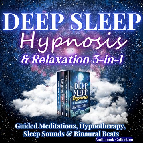 Deep Sleep Hypnosis & Relaxation 3-in-1