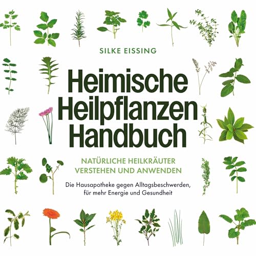 Heimische Heilpflanzen Handbuch by Silke Eissing
