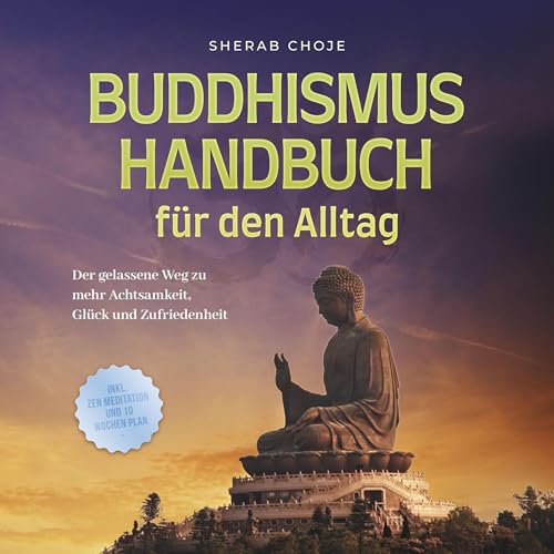 Buddhismus Handbuch für den Alltag by Sherab Choje