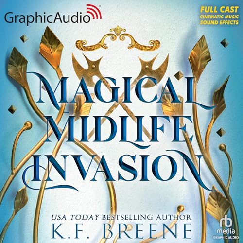 Magical Midlife Invasion (Dramatized Adaptation)