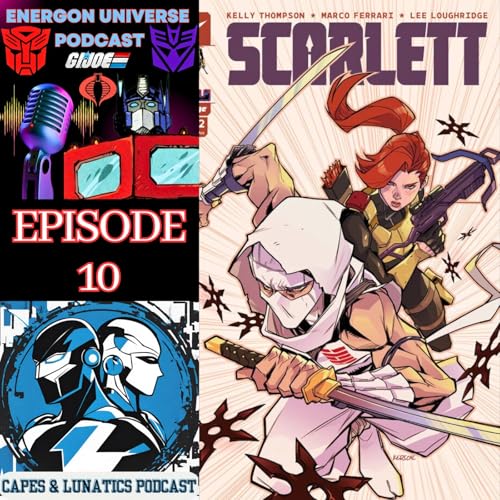 Energon Universe Ep #10: Void Rivals #10, Scarlett #2, Transformers #10 & Destro #2 by Unknown