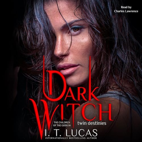 Dark Witch: Twin Destinies by I. T. Lucas