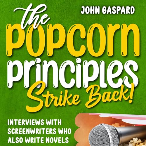 The Popcorn Principles Strike Back by John Gaspard
