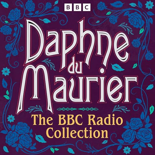 Daphne du Maurier: The BBC Radio Collection