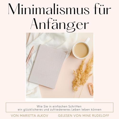 Minimalismus für Anfänger [Minimalism for Beginners]