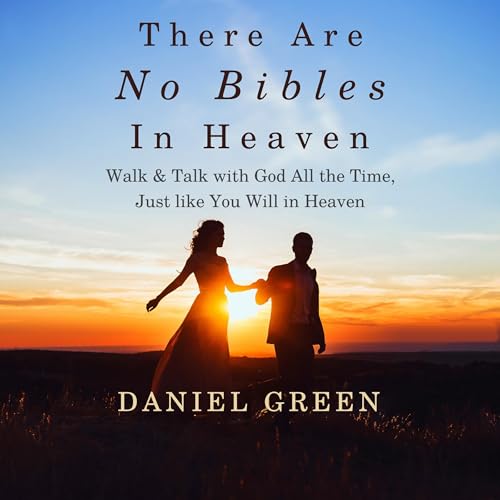 There Are No Bibles in Heaven