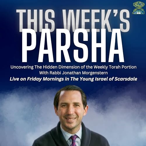 This Week’s Parsha: Uncovering The Hidden Dimension of the Weekly Torah Portion