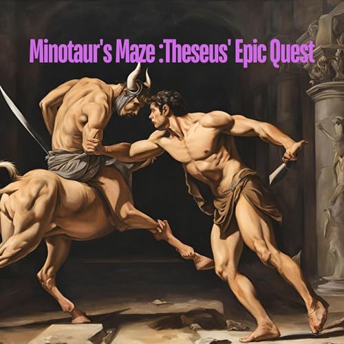 Minotaur's Maze Theseus' Epic Quest