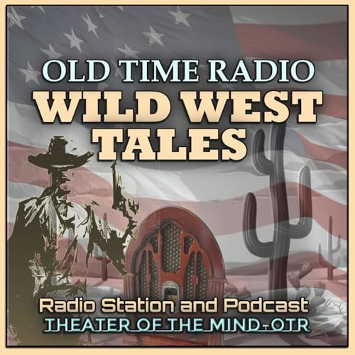 Wild West Tales - Old Time Radio Westerns
