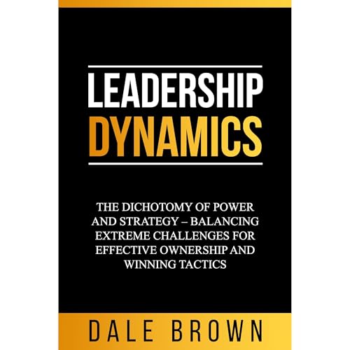 Leadership Dynamics by Dale Brown