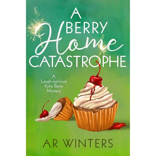 A Berry Home Catastrophe by A.R. Winters
