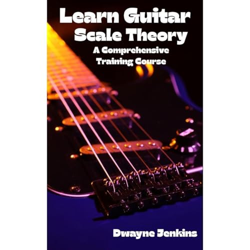 Learn Guitar Scale Theory by Dwayne Jenkins