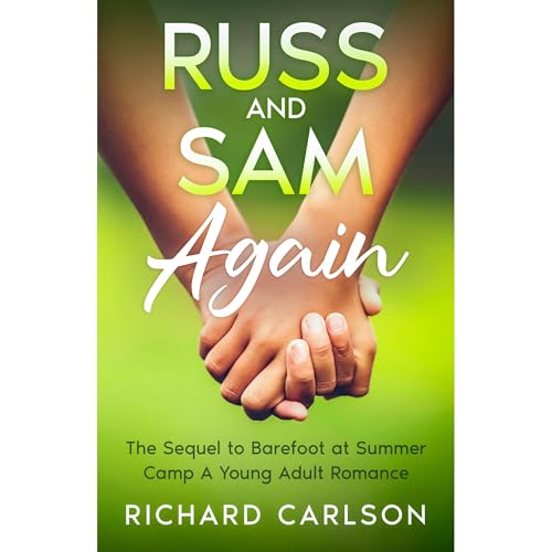 Russ and Sam Again: The Sequel to Barefoot at Summer Camp A Young Adult Romance