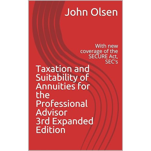 Taxation and Suitability of Annuities for the Professional Advisor 3rd Expanded Edition