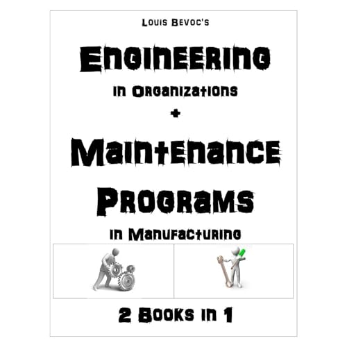 Engineering in Organizations + Maintenance Programs in Manufacturing by Nathan Brusselli