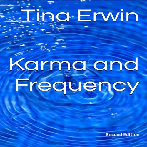 Karma and Frequency by Tina Erwin