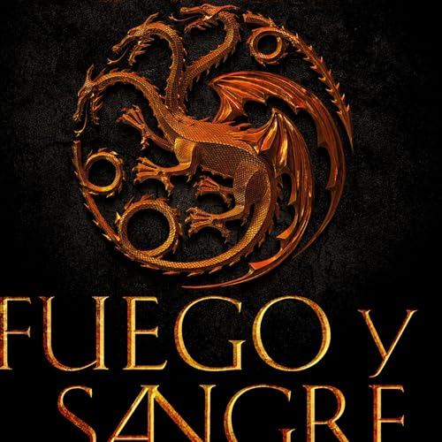 Fuego y Sangre- George R. R. Martin (AUDIOLIBRO) by Julio Mireles