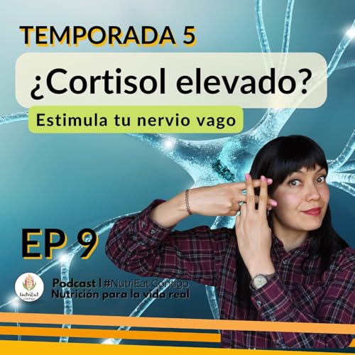 T5 Cap 9 |¿Cortisol elevado? Estimula tu nervio vago by Unknown