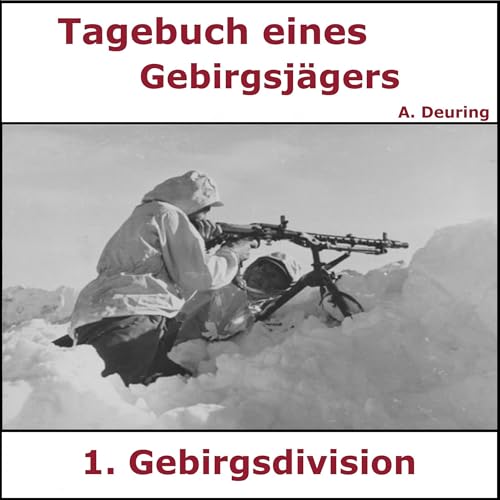 Tagebuch eines Gebirgsjägers by Adrian Deuring
