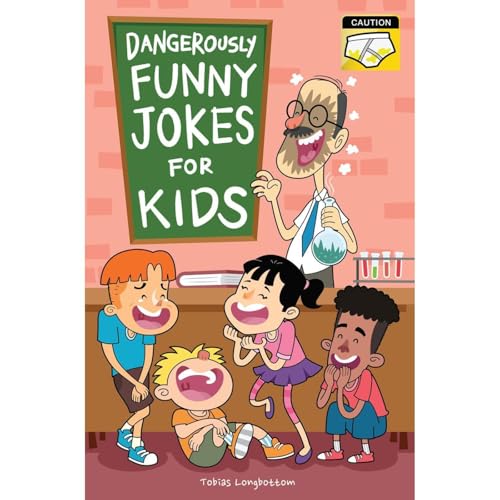 Dangerously Funny Jokes for Kids