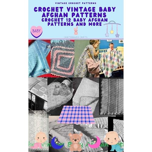 Crochet Vintage Baby Afghan Patterns - Crochet 12 Baby Afghan Patterns and More Baby Patterns