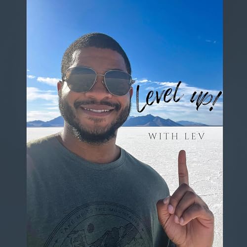 Level Up with Lev by Levon Bigelow