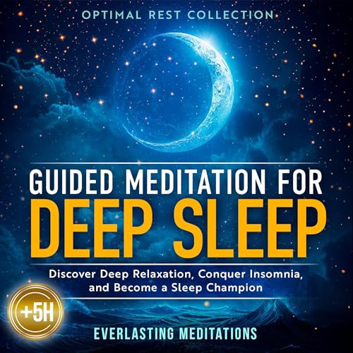 Guided Meditation for Deep Sleep: Optimal Rest Collection by Everlasting Meditations