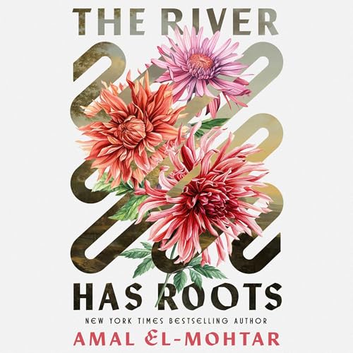 The River Has Roots by Amal El-Mohtar