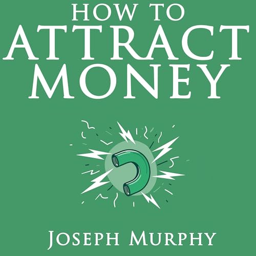 How to Attract Money by Joseph Murphy