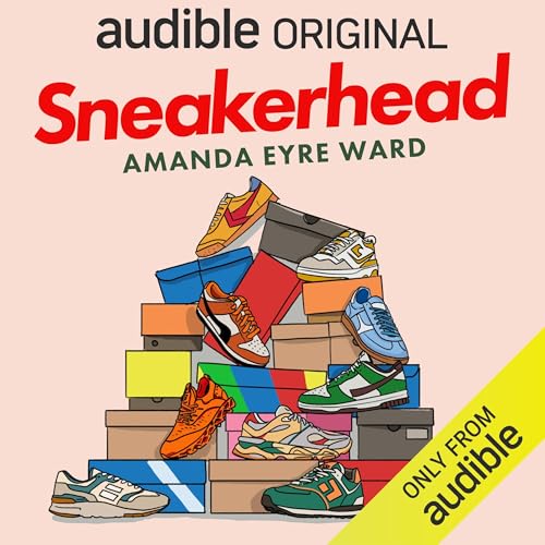 Sneakerhead by Amanda Eyre Ward