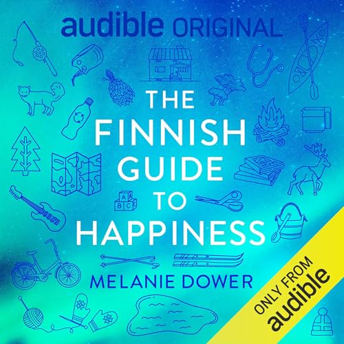 The Finnish Guide to Happiness by Melanie Dower