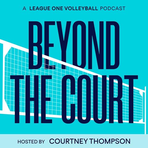 Beyond the Court: A LOVB Podcast by League One Volleyball