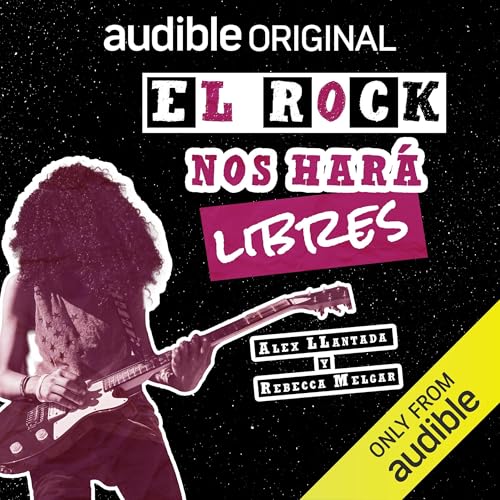 El rock nos hará libres [Rock Will Set Us Free]