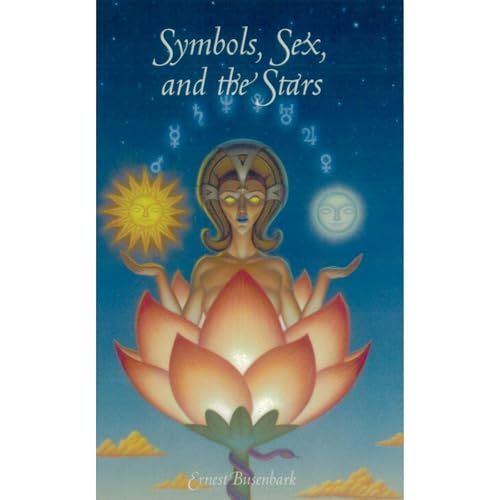 Symbols, Sex, and the Stars in Popular Beliefs by Ernest Busenbark