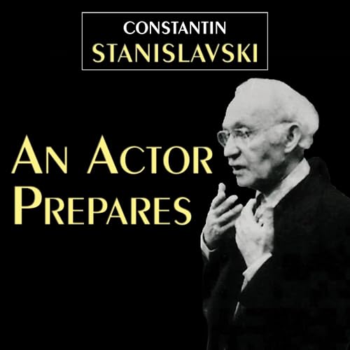 An Actor Prepares by Constantin Stanislavski