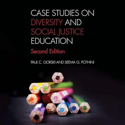 Case Studies on Diversity and Social Justice Education by Paul C. Gorski