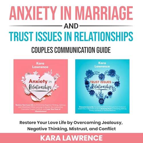 Anxiety in Marriage and Trust Issues in Relationships