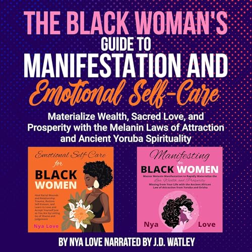 The Black Woman's Guide to Manifestation and Emotional Self-Care