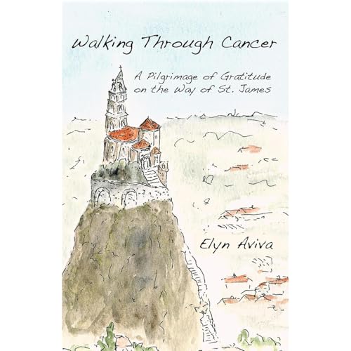 Walking Through Cancer: A Pilgrimage of Gratitude on the Way of St. James