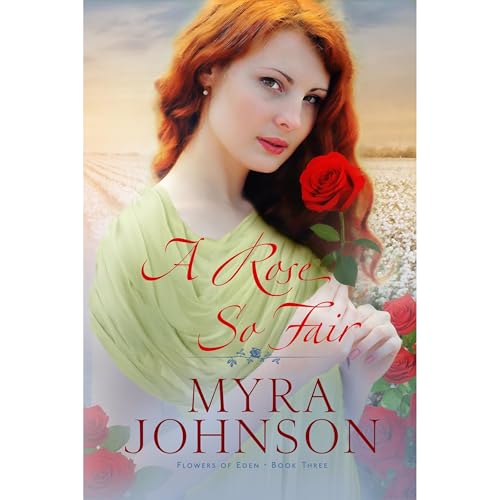 A Rose So Fair by Myra Johnson