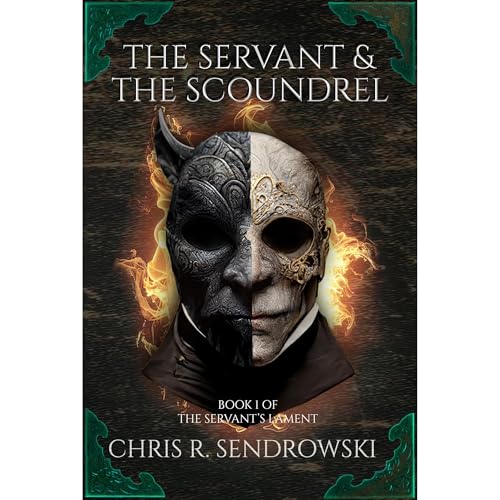 The Servant and the Scoundrel by Chris R. Sendrowski