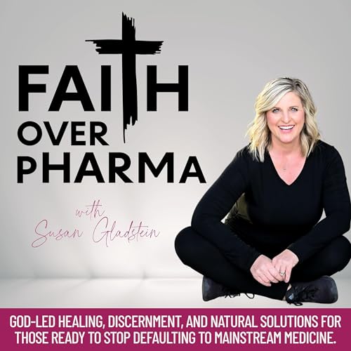 Faith Over Pharma | Holistic Health, Fertility, Hormones & Natural Healing by Susan Gladstein | Holistic Health Practitioner