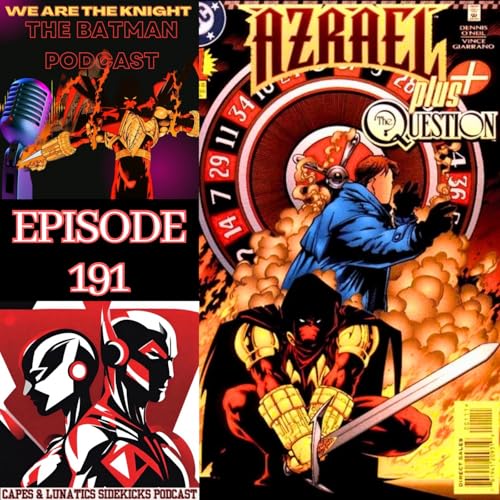 We Are The Knight Ep #191: Azrael Annual #1 & #2 and Azrael Plus The Question by Unknown