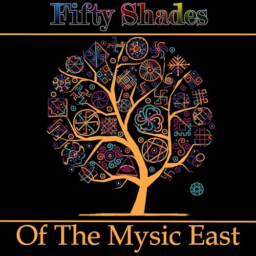 Fifty Shades of the Mystic East