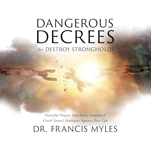 Dangerous Decrees That Destroy Strongholds